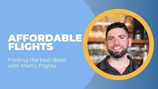 Cracking the Code on Affordable Flights with Matt's Flights