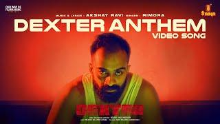 Dexter Anthem Video Song | Akshay Ravi | Rimora | Noufal Yavu Mariyam | Mujeeb T AR | Vivek S Rtana