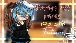 Gregory's Past Parents react to his futureAdopted Gregory AU