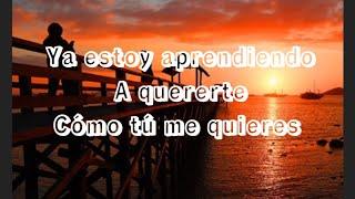 Ya estoy aprendiendo a quererte como tú me quieres - Enrique Gallegos ️