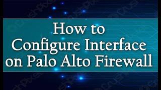 How to configure interfaces on Palo Alto firewall?