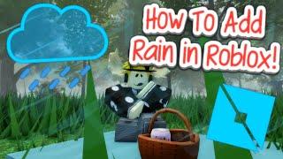 How to Add Rain on Roblox Studio! (2024)