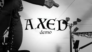 AXED - "DEMO" (Official video)