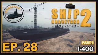 Ship Graveyard Simulator 2 | Submarines | Ep. 28 - Part 1