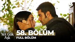 Yer Gök Aşk 58. Bölüm