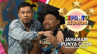 [EPISOD PENUH] Sepahtu Reunion S1 bersama Tunku Hanis - Jahanam Punya Cilok