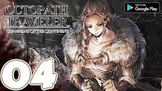 Octopath Traveler: CotC (Closed Beta) [Mobile] Gameplay Walkthrough Part 4 | No Commentary