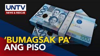 Halaga ng Philippine peso, lalo pang bumaba kontra US dollar