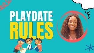 PLAYDATE RULES