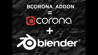 Corona renderer for Blender - How to use BCorona addon in Blender 3.0