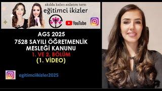 6) 2025 AGS 7528 SAYILI ÖĞRETMENLİK MESLEĞİ KANUNU 1. VE 2. BÖLÜM (1. Video)