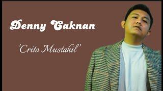 Denny Caknan - Crito Mustahil (mung) || Video Lirik