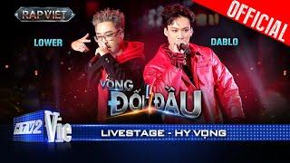 Hy Vọng - Lower x DABLO storytelling đầy gai góc | Rap Việt 2024 [Live Stage]