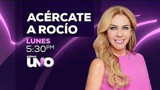 ACÉRCATE A ROCÍO ESTE LUNES 5 30 PM