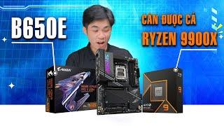 Đánh giá B650E AORUS PRO X USB 4 cân ngon Ryzen 9 9900X | Ngon như X670E ?