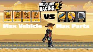 Max Parts VS Max Vehicle  Which Will Win?!? - Hill Climb Racing 2 Gameplay