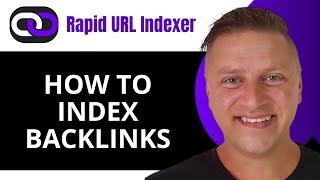 How to Index Backlinks with Rapid URL Indexer | Tutorial 2024