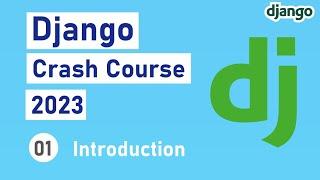 Django Crash Course 2023  (Beginners to Advanced) - Introduction - #1.