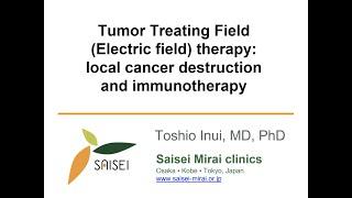 Tumor Treating Field (Electric field) therapy: local cancer destruction and immunotherapy.