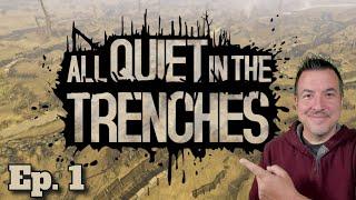 All Quiet in the Trenches - Ep. 1 - My first weeks as a German Unteroffizier