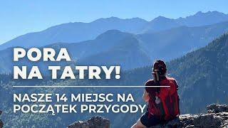 Nasze początki w Tatrach - 14 miejsc, od których zaczęliśmy przygodę - Pora na Wycieczkę