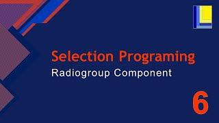 Selection Programming Part 6 - Radio group component