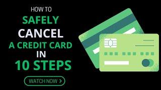 How To Safely Cancel A Credit Card In 10 Steps