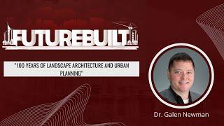 FutureBuilt Ep. 3: 100 Years of Landscape Architecture and Urban Planning