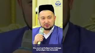 Ota-onani qaritadigan ham koʻklarga koʻtaradigan ham farzanddir