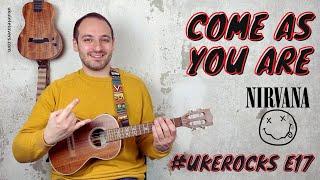 Come As You Are Ukulele Tutorial - #UkeRocks E17 [rock riffs ukulele tutorial]