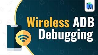 ADB over WiFi - Wireless Debugging with Android Studio 