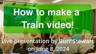 How to make a train video, by Burr Stewart #videography #modelrailroad #creator #nmra
