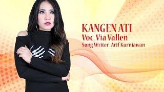 Via Vallen - Kangen Ati | Dangdut (Official Music Video)