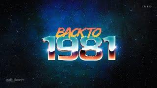 Back to 1981 — Iaio | Free Background Music | Audio Library Release