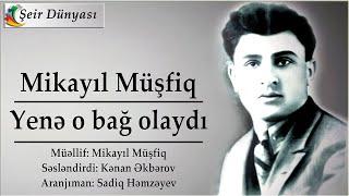 Mikayil Musfiq - Yene o bag olaydi | Yeni ifa