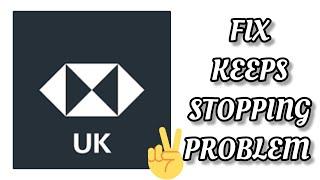 Fix HSBC UK Business App Keeps Stopping Problem|| TECH SOLUTIONS BAR