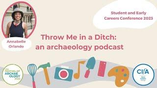 Throw Me in a Ditch: an archaeology podcast