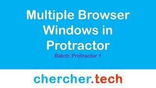 Multiple windows in protractor - 11 Dec 2018