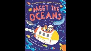 Meet The Oceans | Book Read Aloud | Learning about the different Oceans and Seas