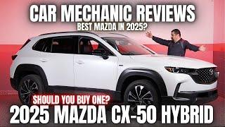 Sollten Sie einen Mazda CX-50 Hybrid 2025 kaufen? Gründliche Überprüfung durch einen Mechaniker