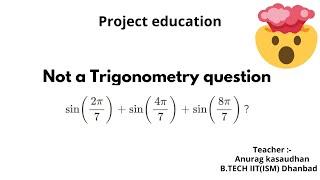 The value of sin2 π/7+sin4 π/7+sin8 π/7  | sin2pi/7+sin4pi/7+sin8pi/7 #challenge #projecteducation