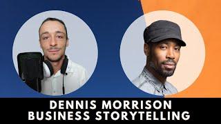 Dennis Morrison - Business Storytelling