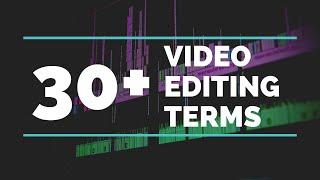 30+ Video Editing Terms You Should Know