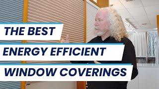 Energy efficient window coverings: the best ways to keep the heat in your home