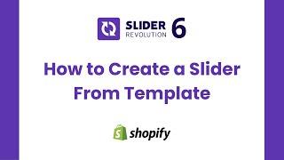 How to Create a Slider from Template | Shopify Slider Revolution 6 | ShopiDevs