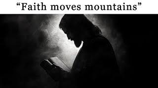 "Faith moves mountains" | Biblical Motivation