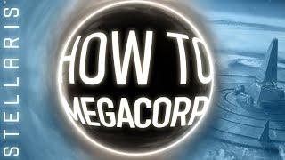 MegaCorp | Stellaris How-To Series