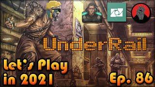 UNDERRAIL Let's Play in 2021: Episode 86 [FRESH Playthrough][Finishing Junkyard]