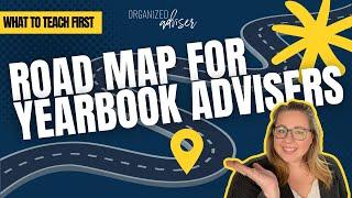 Road Map for Yearbook Advisers | Organized Adviser