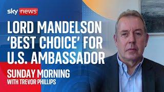 Why is Lord Mandelson the 'best choice' to deal with Trump?